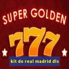 kit do real madrid dls